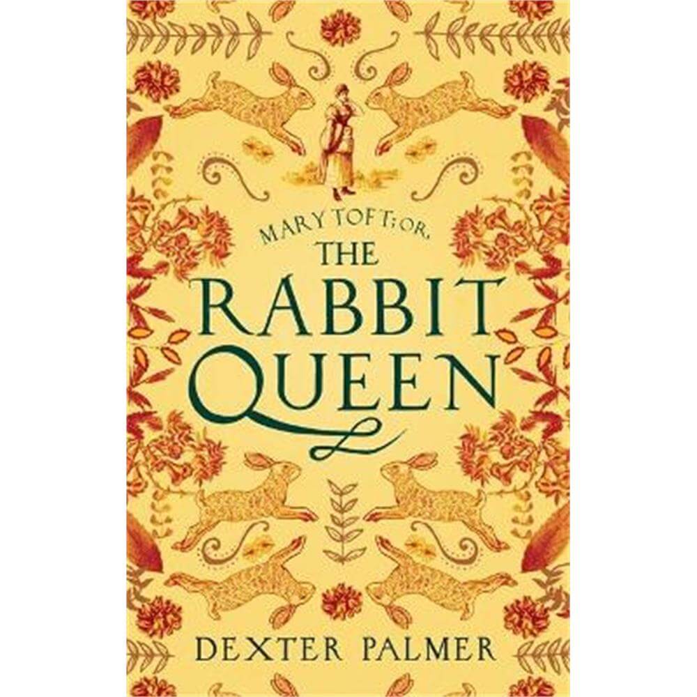 Mary Toft; or, The Rabbit Queen (Paperback) - Dexter Palmer